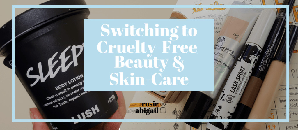 Switching to Cruelty-Free Beauty & Skin Care | rosie&nbsp;abigail