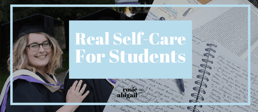 Real Self-Care for Students | rosie&nbsp;abigail