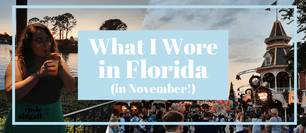 What I Wore in Florida (in November!) | Rosie&nbsp;Abigail