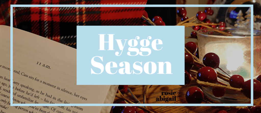 Hygge Season | rosie&nbsp;abigail